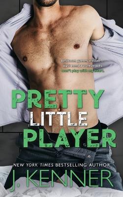 Pretty Little Player - J Kenner - cover