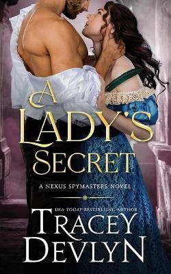 A Lady's Secret: Regency Romance Novel (Nexus Spymasters Book 3) - Tracey Devlyn - cover