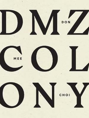 DMZ Colony - Don Mee Choi - cover
