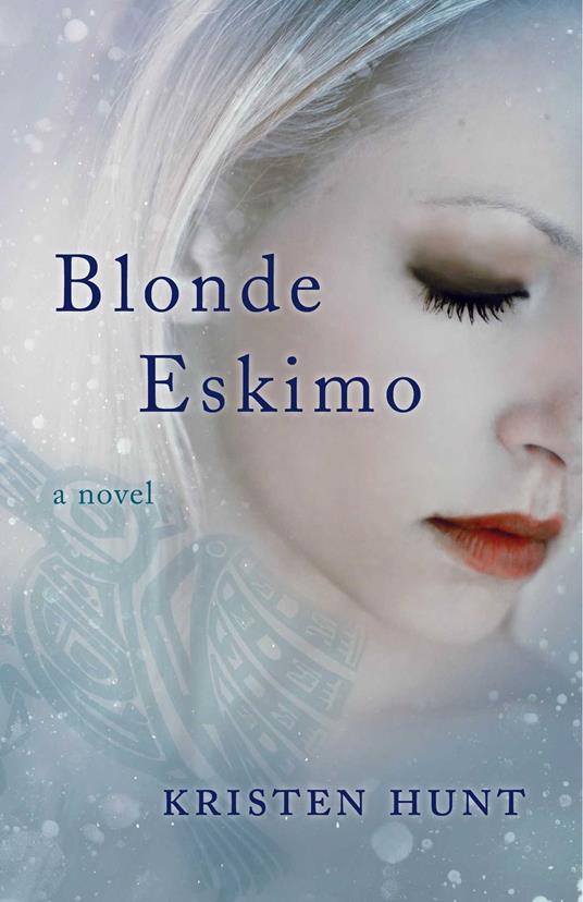 Blonde Eskimo - Kristen Hunt - ebook