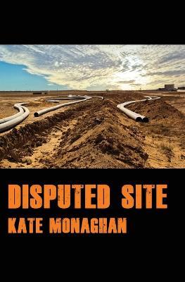 Disputed Site: poems - Kate Monaghan - cover