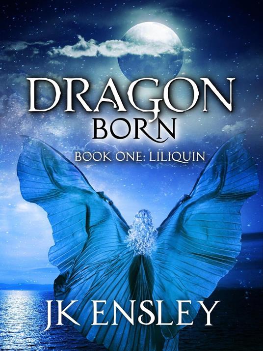 Dragon Born: Book One: Liliquin