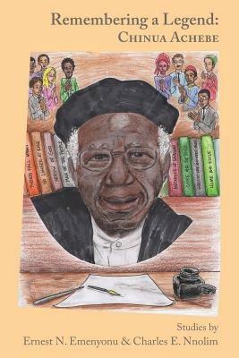 Remembering a Legend: Chinua Achebe - cover