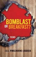 Bomblast or Breakfast?: Poems