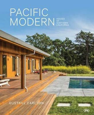 Pacific Modern: Houses of Northern California - Gustave Carlson - cover
