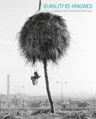 Rurality Re-imagined: Villagers, Farmers, Wanderers and Wild Things - Ben Stringer - cover