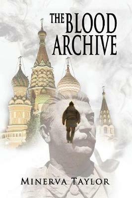 The Blood Archive: Book Two Russian Trilogy - Minerva Taylor - cover