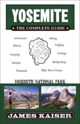Yosemite: The Complete Guide: Yosemite National Park - James Kaiser - cover