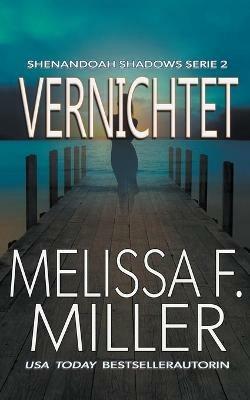 Vernichtet - Melissa F Miller - cover