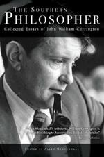 The Southern Philosopher: Collected Essays of John William Corrington