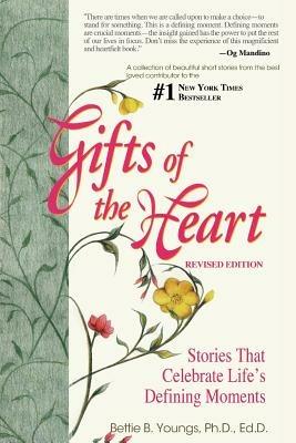 Gifts of the Heart--Short Stories That Celebrate Life's Defining Moments - Bettie B Youngs - cover