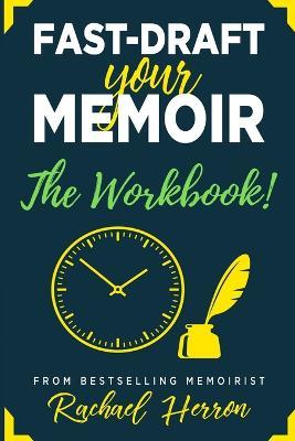Fast-Draft Your Memoir: The Workbook - Rachael Herron - cover