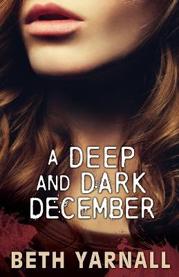 A Deep and Dark December: A Paranormal Romantic Suspense Novel - Beth Yarnall - cover