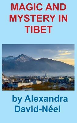 Magic and Mystery in Tibet - Alexandra David-Neel - cover