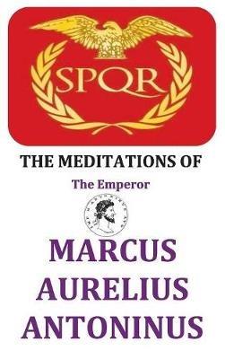 The Meditations of the Emperor Marcus Aurelius Antoninus - Marcus Aurelius - cover