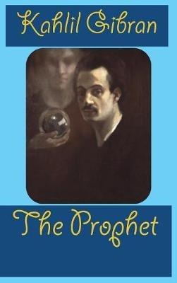 The Prophet - Kahlil Gibran - cover
