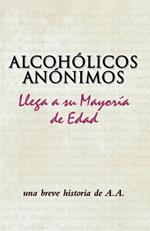 Alcohólicos Anónimos llega a su mayoría de edad