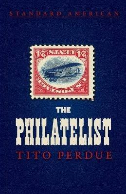 The Philatelist - Tito Perdue - cover