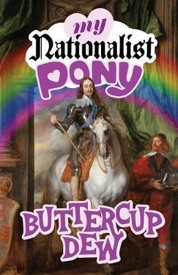 My Nationalist Pony - Buttercup Dew - cover