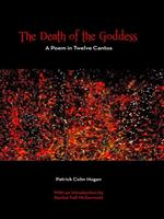 The Death of the Goddess, A Poem in Twelve Cantos