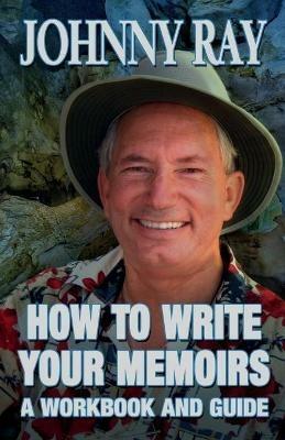 How to Write Your Memoirs - Johnny Ray - cover