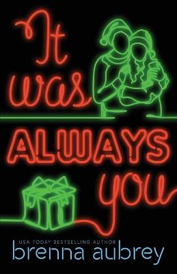 It Was Always You - Brenna Aubrey - cover