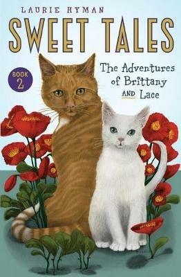 Sweet Tales Book 2: The Adventures of Brittany and Lace - Laurie Hyman - cover