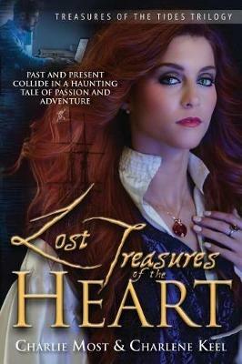 Lost Treasures of the Heart: Past and Present Collide in a Haunting Tale of Passion and Adventure - Charlie Most,Charlene Keel - cover