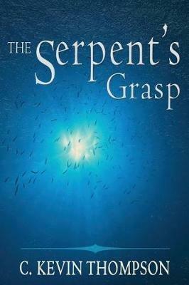The Serpent's Grasp - C Kevin Thompson - cover