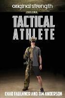 Original Strength for the Tactical Athlete - Chad Faulkner,Tim Anderson - cover