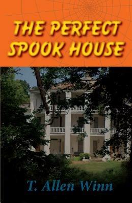 The Perfect Spook House - T Allen Winn - cover