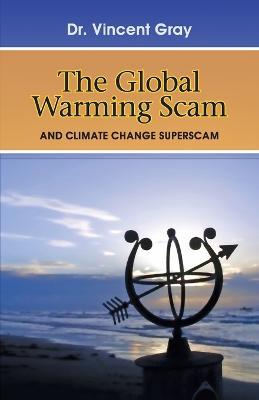 The Global Warming Scam - Vincent Gray - cover
