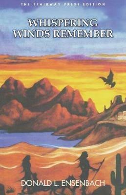 Whispering Winds Remember: The Stairway Press Edition - Donald L Ensenbach - cover
