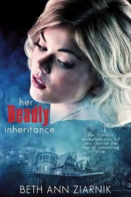 Her Deadly Inheritance - Beth Ann Ziarnik - cover