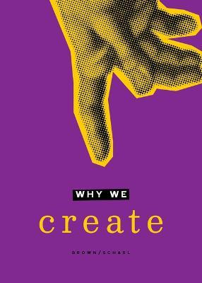 Why We Create: Reflections on the Creator, the Creation, and Creating - cover