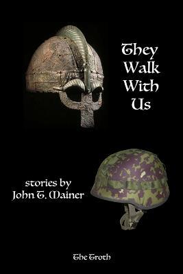 They Walk With Us - John T Mainer - cover