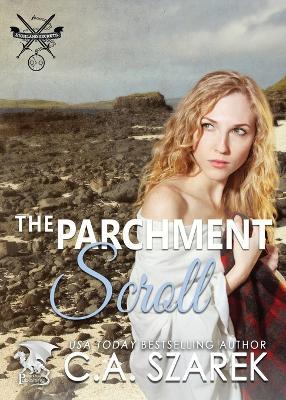 The Parchment Scroll: Highland Secrets Trilogy Book Three - C A Szarek - cover
