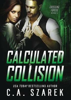 Calculated Collision - C A Szarek - cover