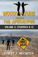 Woody and June Versus the Apocalypse: Volume 2 (Episodes 8-12)