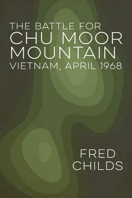 The Battle for Chu Moor Mountain - Fred Childs - cover