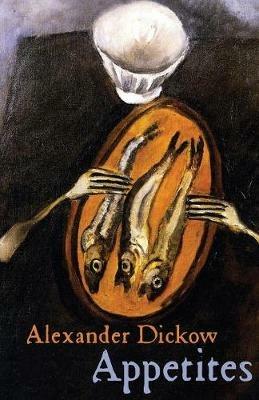 Appetites - Alexander Dickow - cover