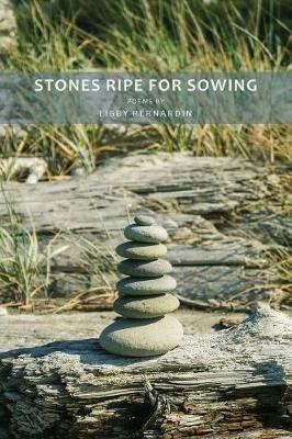 Stones Ripe for Sowing - Libby Bernardin - cover