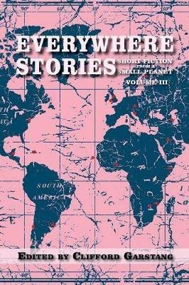 Everywhere Stories: Short Fiction from a Small Planet, Volume III - cover