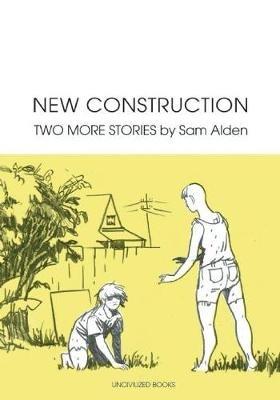 New Construction: Two More Stories - Sam Alden - cover