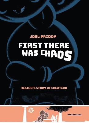 First There Was Chaos: Hesiod's Story of Creation - Joel Priddy - cover