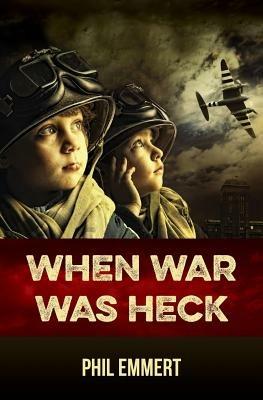 When War Was Heck - Phil Emmert - cover