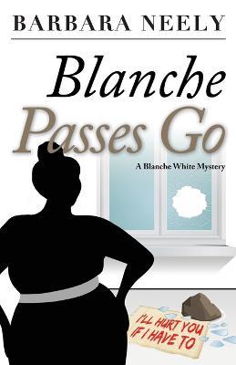 Blanche Passes Go: A Blanche White Mystery - Barbara Neely - cover