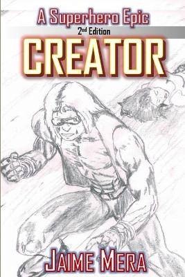 Creator, A Superhero Epic edition 2 - Jaime Mera - cover