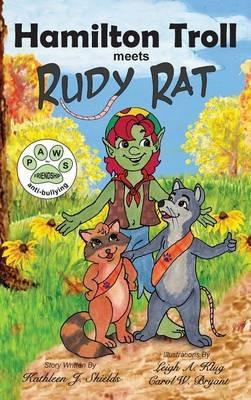 Hamilton Troll Meets Rudy Rat - Kathleen J Shields - cover