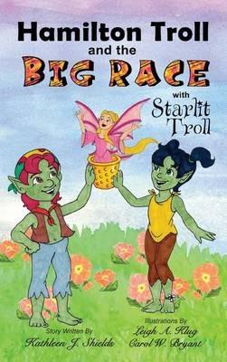 Hamilton Troll and the Big Race - Kathleen J Shields - cover